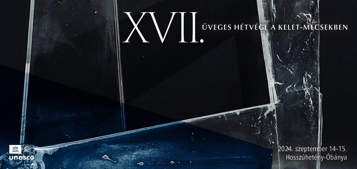 XVII. Üveges Hétvége a Kelet-Mecsekben